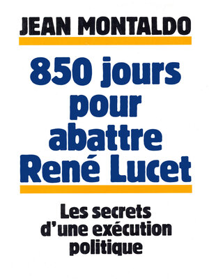 cover image of 850 jours pour abattre René Lucet